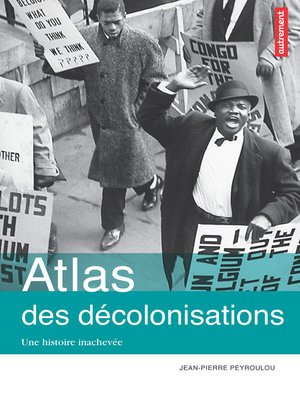 cover image of Atlas des décolonisations. Une histoire inachevée